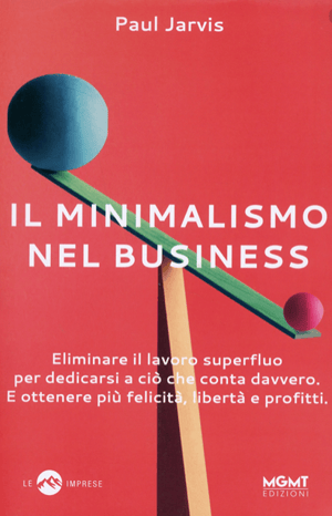 Il minimalismo nel business - Paul Jarvis