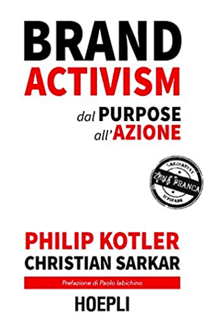 Brand activism, dal purpose all'azione - Philip Kotler e Christian Sarkar